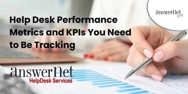 Help Desk Performance Metrics and KPIs You Need to Be Tracking