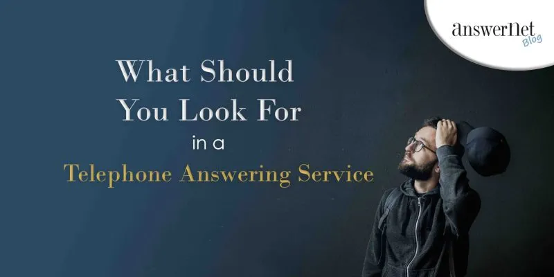 What Should You Look for in a Telephone Answering Service