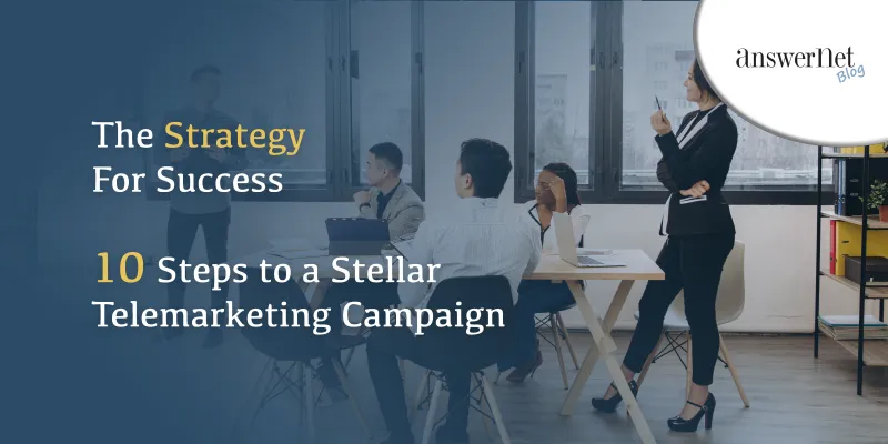 10 étapes pour réussir une campagne de télémarketing sans égal
