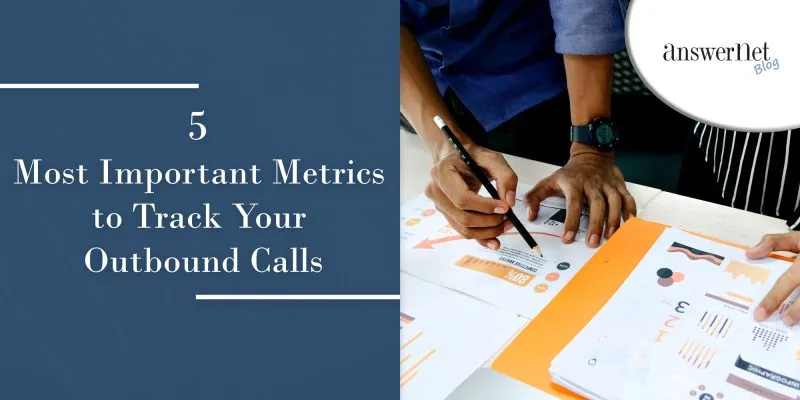 5 principaux indicateurs à surveiller pour vos appels en direction des clients