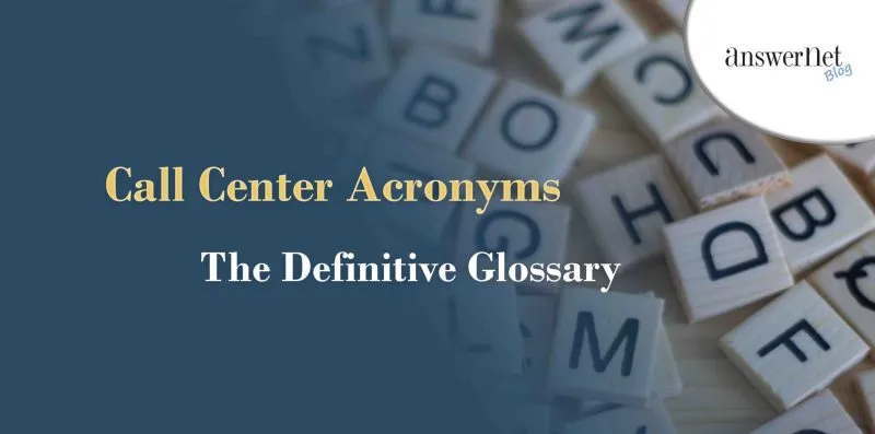 Call Center Acronyms The Definitive Glossary
