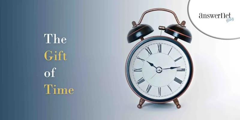 The Gift of Time Answernet Blog