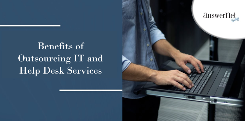 Benefits of Outsourcing IT and Help Desk Services